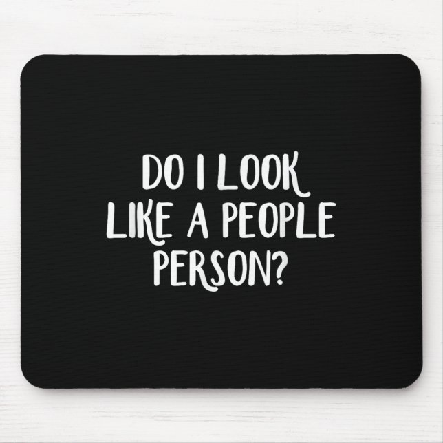 Mousepad Do I Look Like A People Person - Black - Uni-adult (Frente)