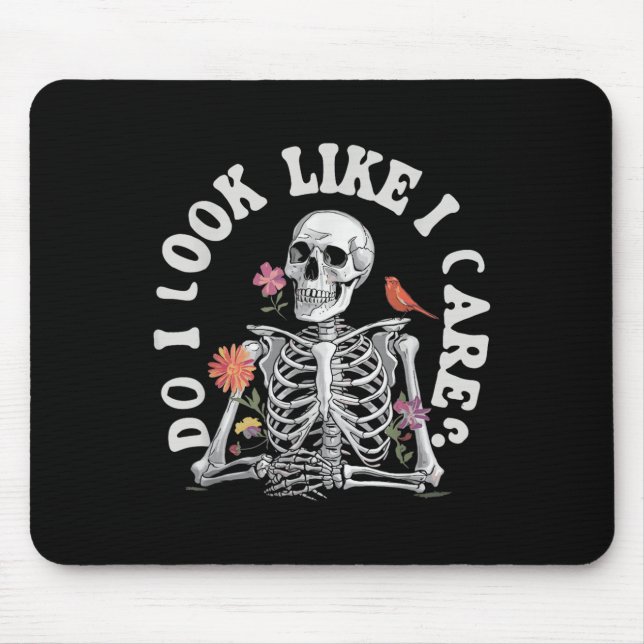 Mousepad Do I Look Like I Care - Funny Skeleton Humor  (Frente)