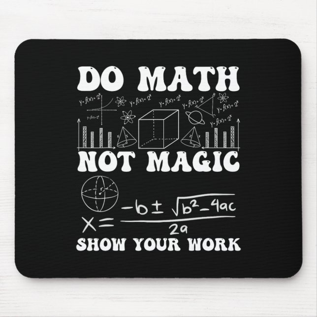Mousepad Do Math Not Magic Show Your Work Math Back To Scho (Frente)