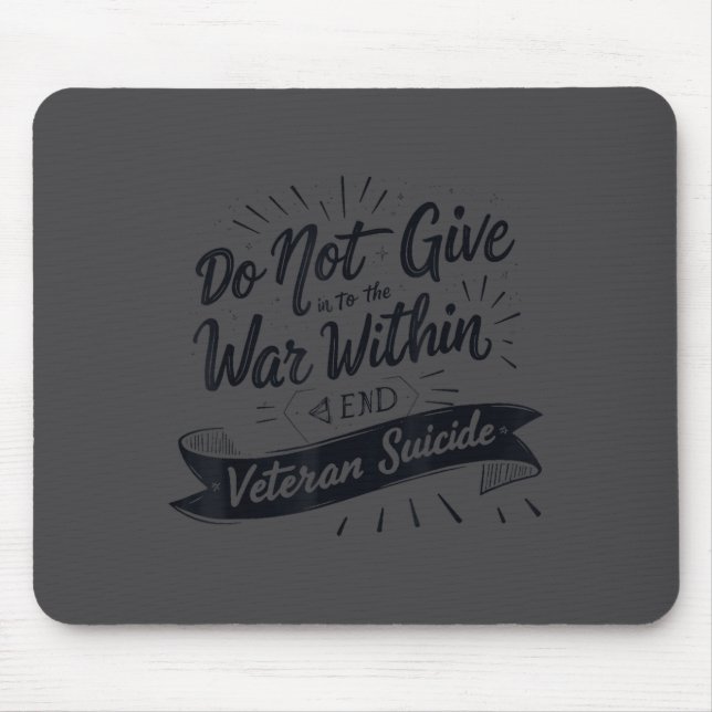 Mousepad Do Not Give In To The War Within End Veteran Suici (Frente)