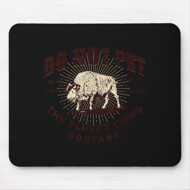 Mousepad Do Not Pet The Fluffy Cows Montana Bison Funny Sou (Frente)