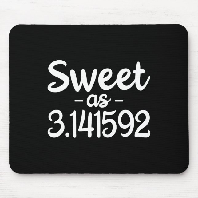 Mousepad Doce Como Engraçado 3,141592 Pi (Pie) 3,14 Cute Pi (Frente)