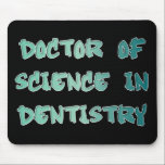 Mousepad Doctor of Science in Dentistry<br><div class="desc"></div>