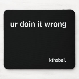 Mousepad doin do ur ele errado