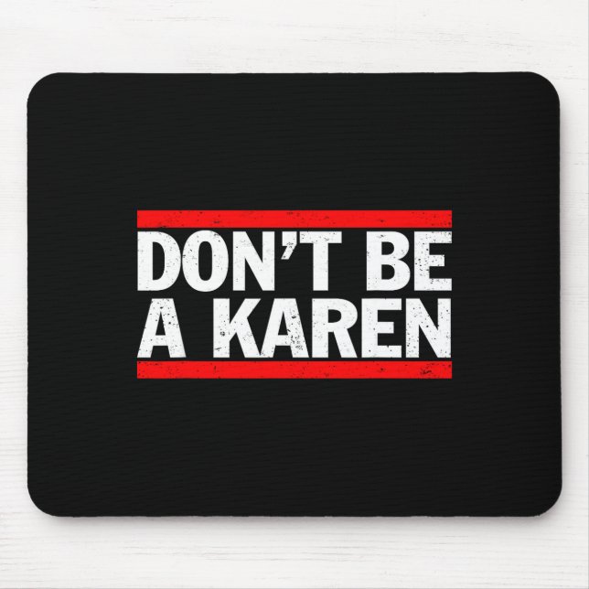 Mousepad Don’t Be A Karen Meme Gift  (Frente)