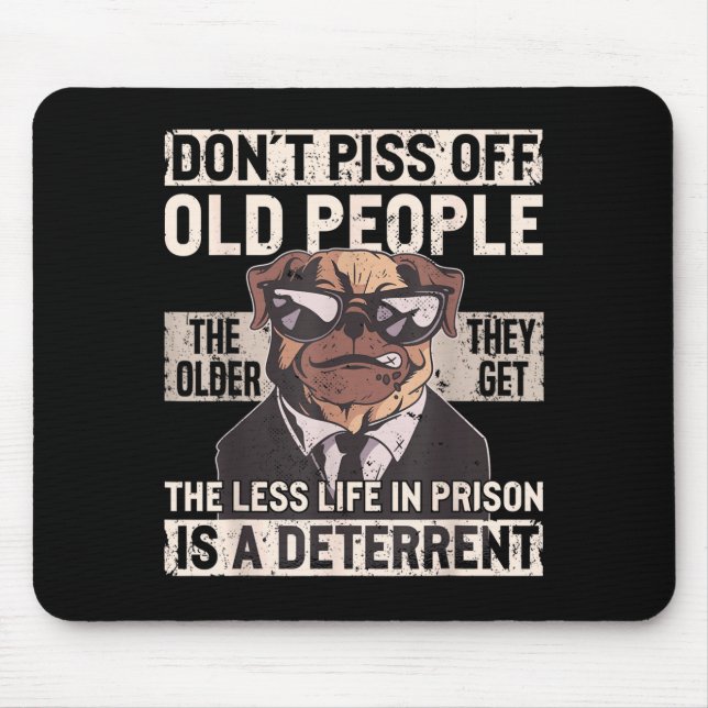 Mousepad Don´t Off Old People Funny Birthday Dog Graphic Fo (Frente)