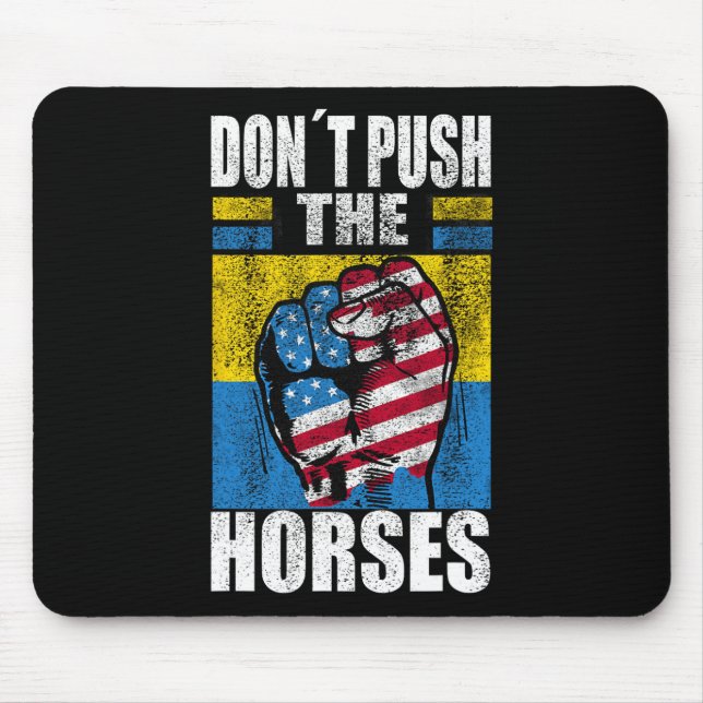 Mousepad Don´t Push The Horses - Funny Meme Quote For Sarca (Frente)