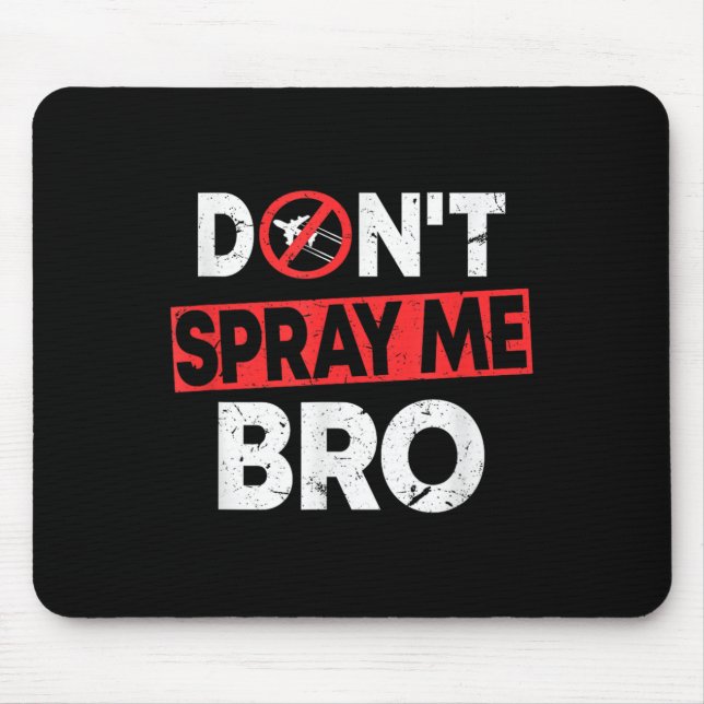 Mousepad Don’t Spray Me Bro _ Funny Chemtrails Consracy Quo (Frente)