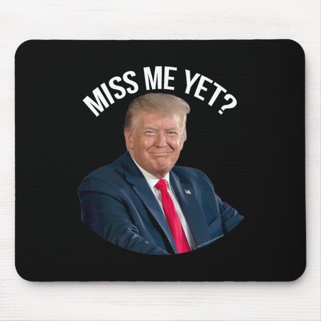 Mousepad Donald Trump Sentiu Minha Falta, Ainda Que Encanta (Frente)