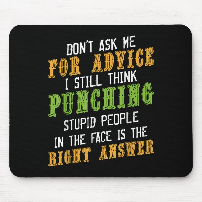 Mousepad Don't Ask Me For Advice Funny Humor Sarcastic Joke (Frente)