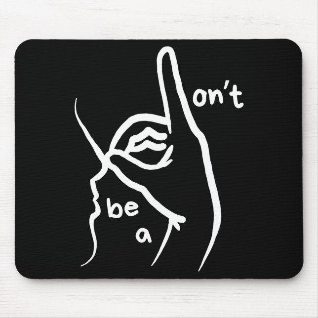 Mousepad Dont Be A D K In Asl  (Frente)