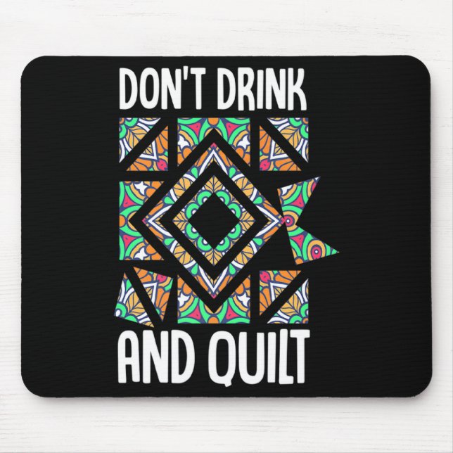 Mousepad Dont Drink And Quilt Quilting Knitting Sewing Cro  (Frente)