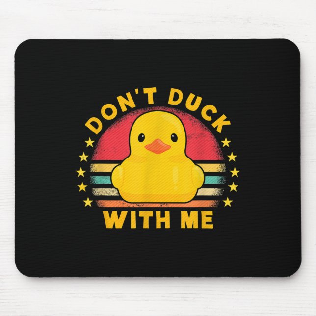 Mousepad Don't Duck With Me - Cute Rubber Duck Funny Duck  (Frente)