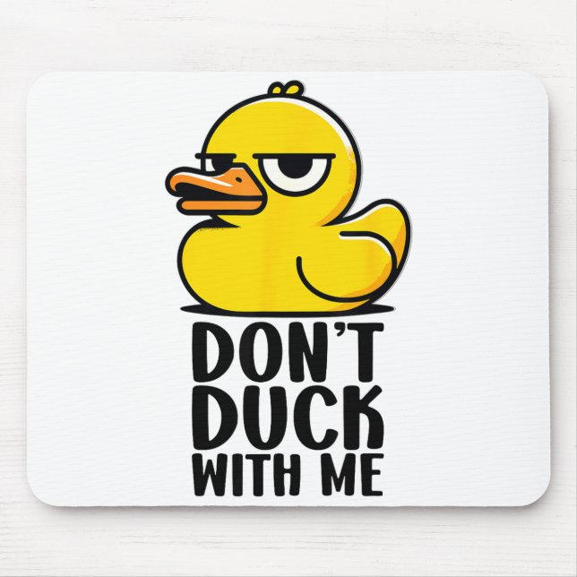Mousepad Don't Duck With Me, Rubber Ducky Funny Meme Cool D (Frente)
