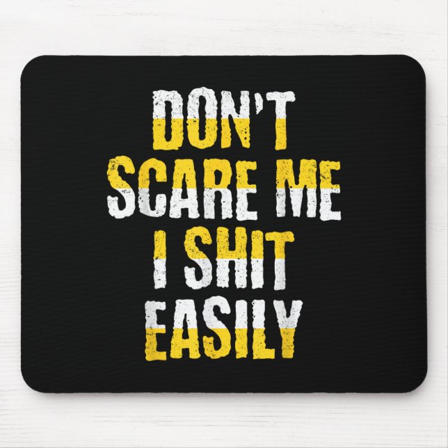 Mousepad Don't E Me I Easily Funny Sarcastic Quote Men Wome (Frente)