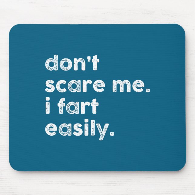 Mousepad Don't E Me I Fart Easily Funny Saying Quote Women  (Frente)