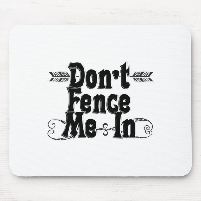 Mousepad Dont Fence Me In  (Frente)
