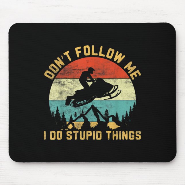 Mousepad Don't Follow Me I Do Stud Things-snowmobile Motor  (Frente)