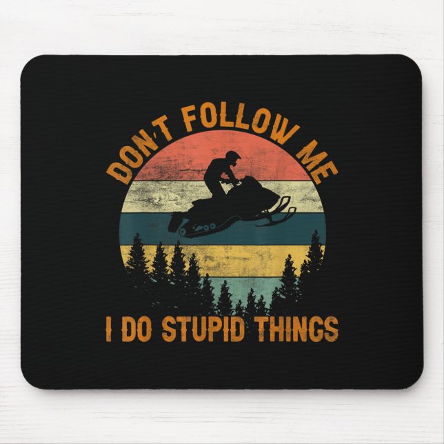Mousepad Don't Follow Me I Do Stud Things-snowmobile Motor  (Frente)