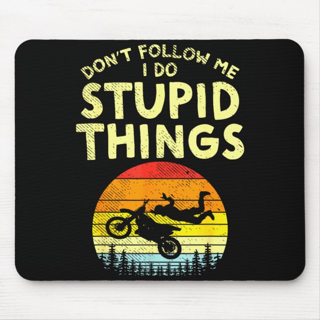 Mousepad Dont Follow Me Stud Things Funny Motocross Dirt Bi (Frente)