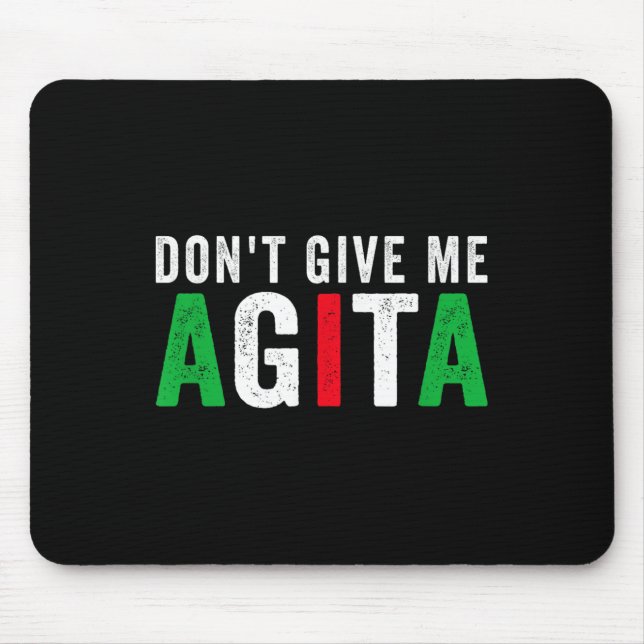 Mousepad Don't Give Me Agita Funny Italian American Quote S (Frente)