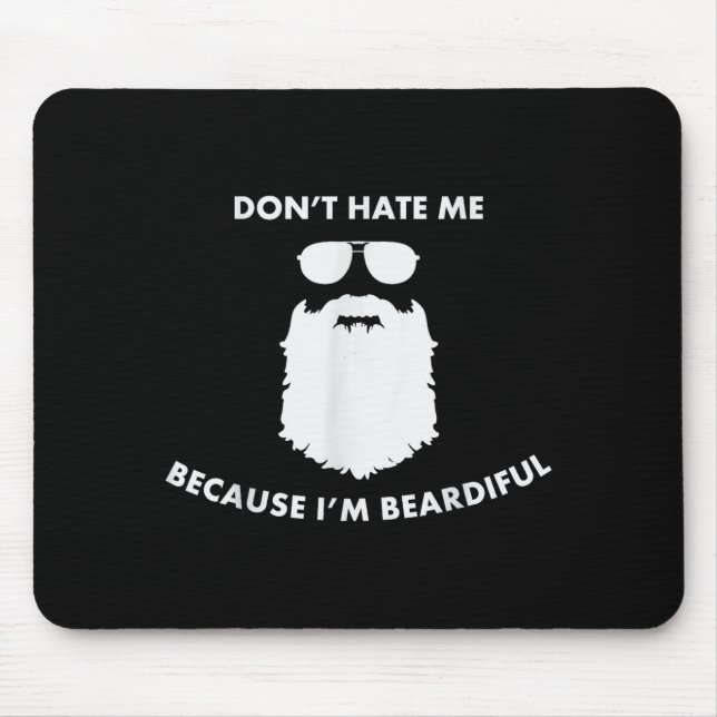 Mousepad Don't Hate Me Because I'm Beardiful Shirt For Bear (Frente)