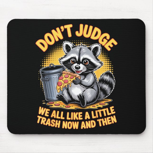 Mousepad Don't Judge Raccoon Lover Trashed Racoon Animal Ra (Frente)