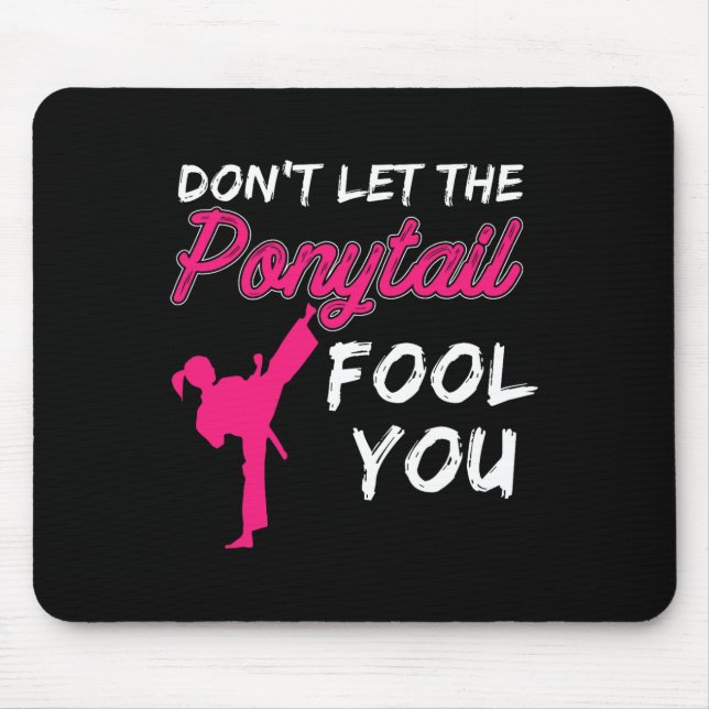 Mousepad Don't Let The Ponytail Fool You Funny Women And Gi (Frente)