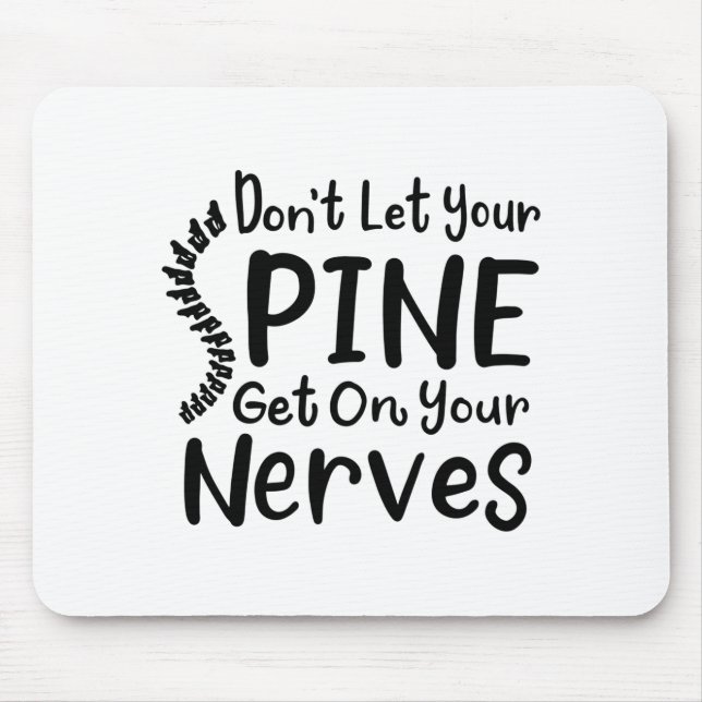 Mousepad Dont Let Your Sne Get On Nerves Chiropractor  (Frente)
