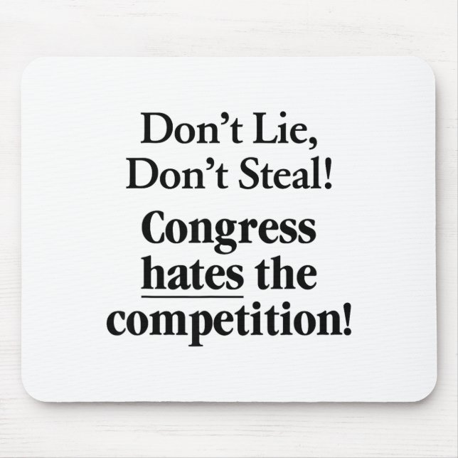 Mousepad Don't Lie Don't Steal Congress Hates The Competiti (Frente)
