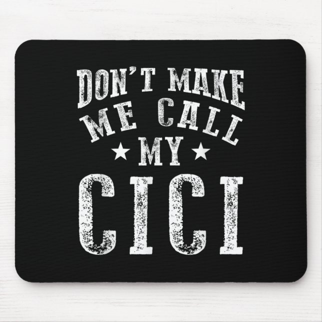 Mousepad Don't Make Me Call My Cici Grandma Fun Granhild Qu (Frente)