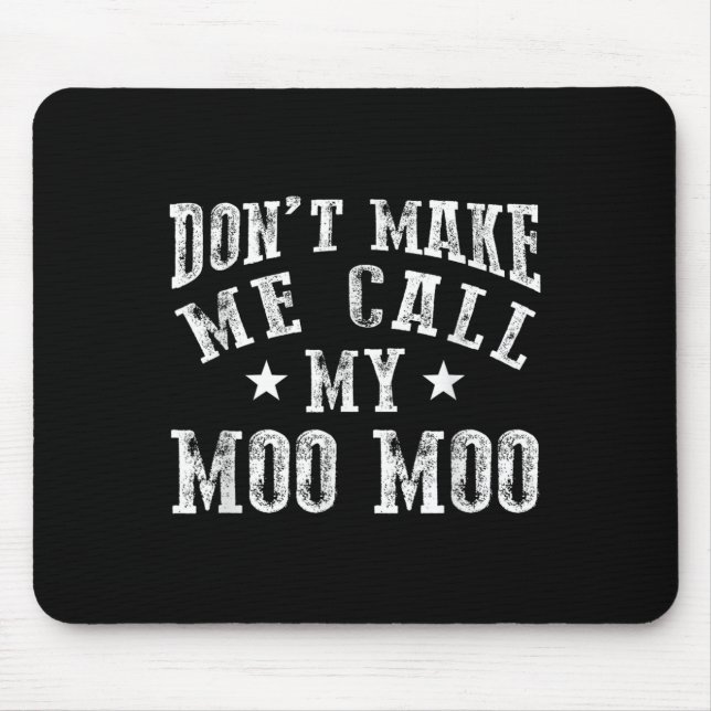 Mousepad Don't Make Me Call My Moo Moo Grandma Funny Granhi (Frente)