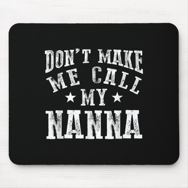 Mousepad Don't Make Me Call My N Grandma Funny Granhild  (Frente)