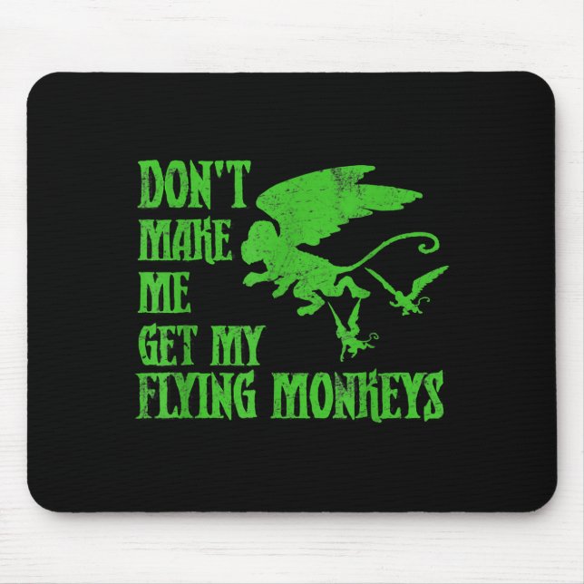Mousepad Dont Make Me Get Flying Monkeys Wizard Of Oz Wit  (Frente)