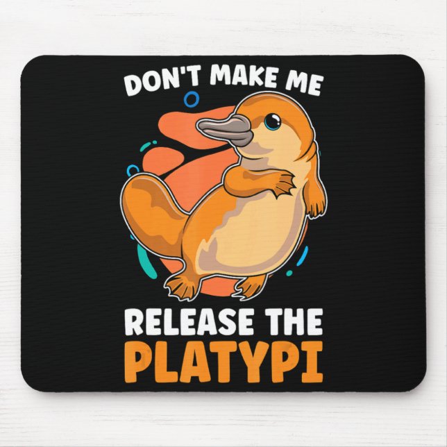 Mousepad Dont Make Me Release The Platy Loves Duck Bille  (Frente)