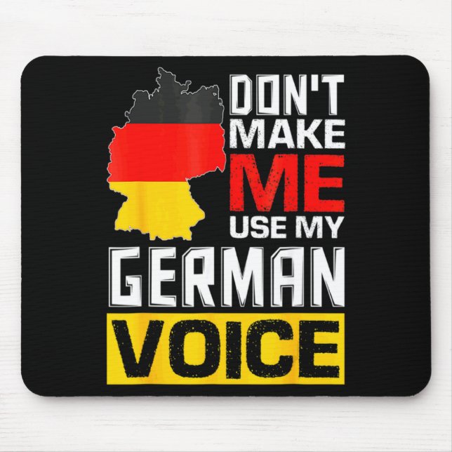 Mousepad Dont Make Me Use My German Voice Germany Deutsc  (Frente)