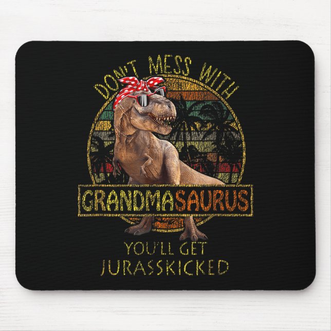 Mousepad Don't Mess With Grandmasaurus You'll Get Jurkicked (Frente)