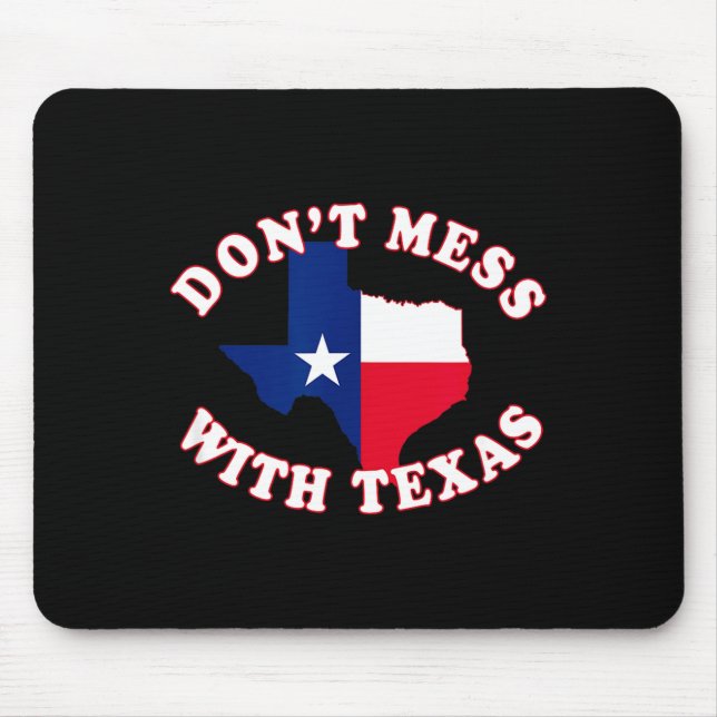 Mousepad Don't Mess With State Outline And Flag Texas  (Frente)