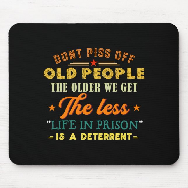Mousepad Don't Off Old People Funny Saying Gift For Men Wom (Frente)