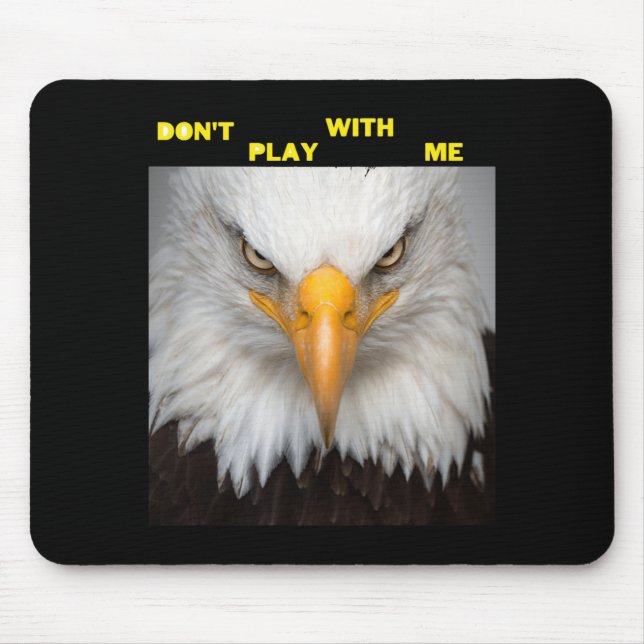 Mousepad Dont Play With Angry Eagle  (Frente)