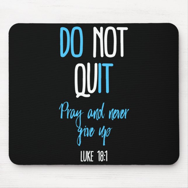 Mousepad Don't Quit Pray And Never Give Up Long Sleeve  (Frente)