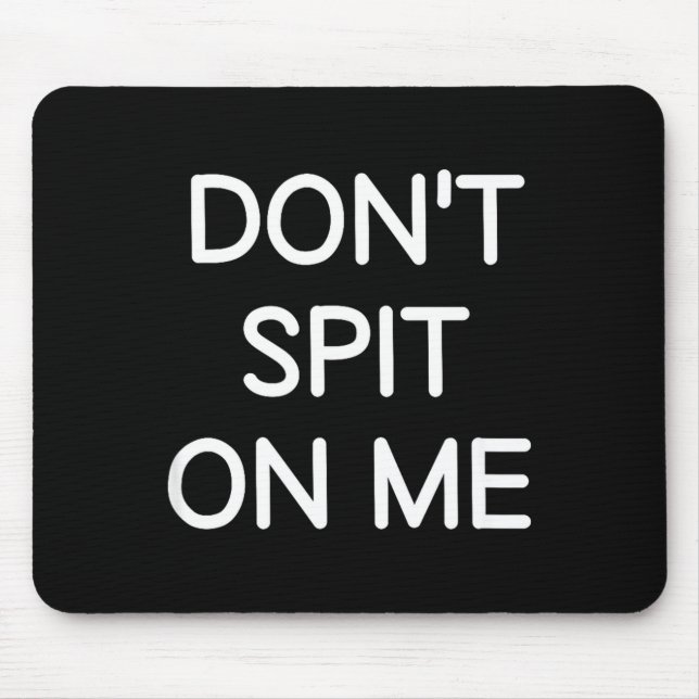 Mousepad Don't St On Me, Funny, Jokes, Sarcastic Sayings  (Frente)
