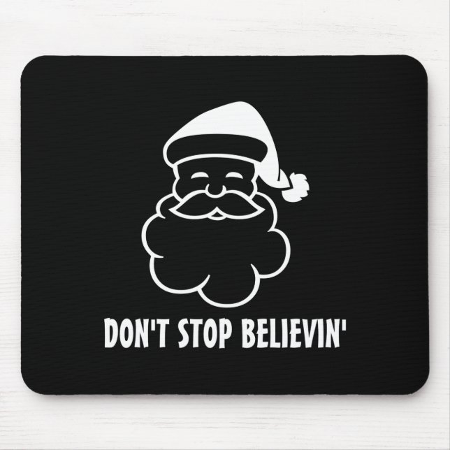 Mousepad Dont Stop Believin Funny Santa Claus  (Frente)