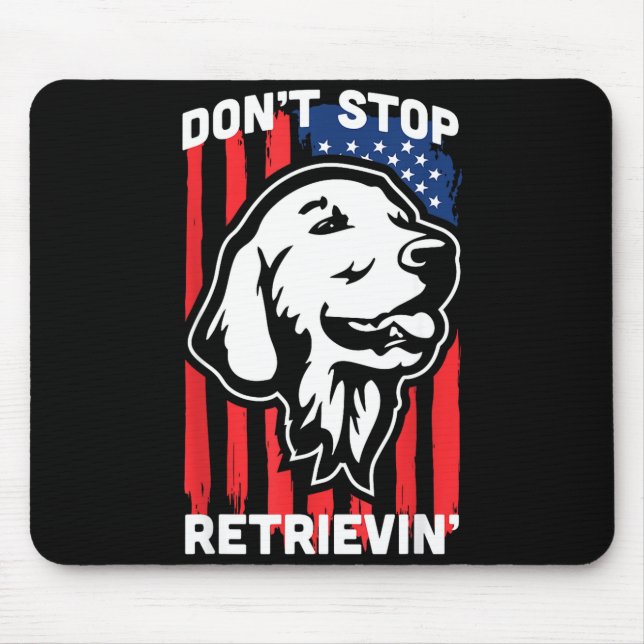 Mousepad Don't Stop Retrieving Shirt American Flag Golden R (Frente)