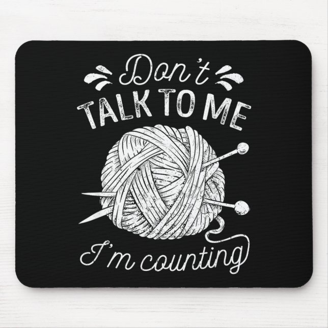 Mousepad Don't Talk To Me I'm Counting Knitting Lover Funny (Frente)