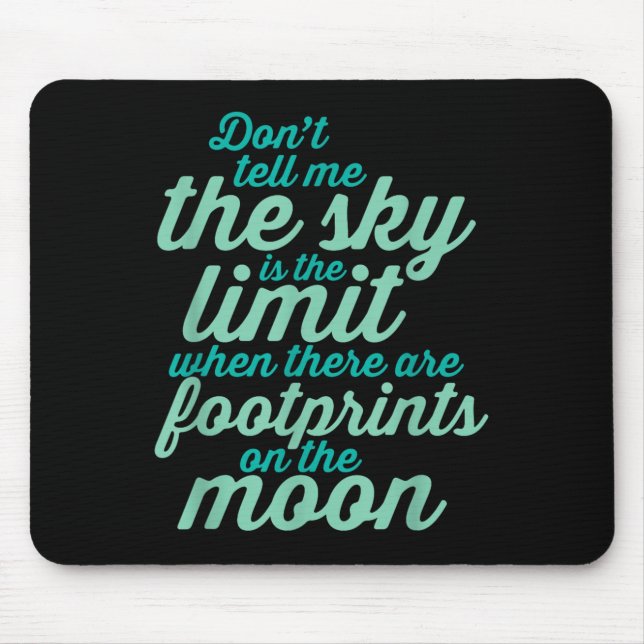 Mousepad Don't Tell Me The Sky Is The Limit Insrational Quo (Frente)