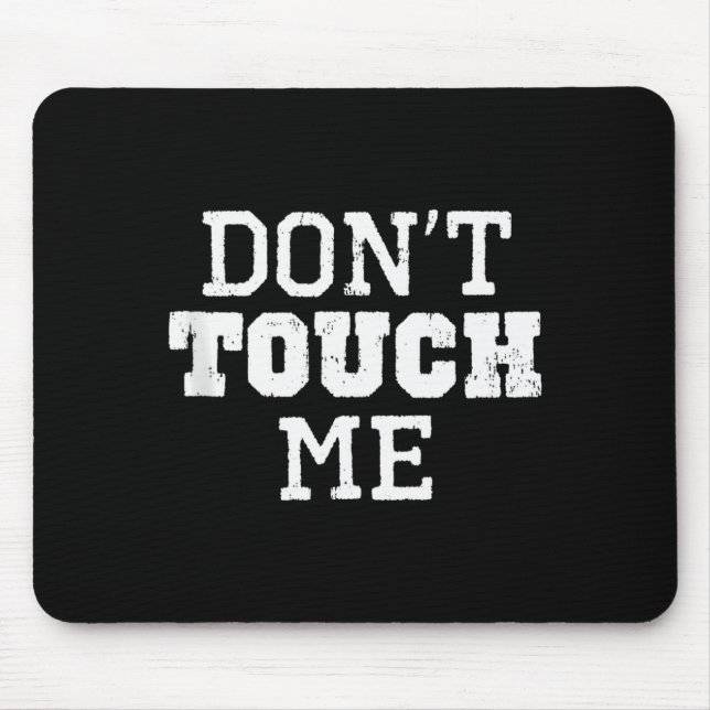 Mousepad Don't Touch Me Introverted Antisocial Funny Gift C (Frente)