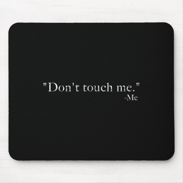 Mousepad Don't Touch Me -me Funny  (Frente)