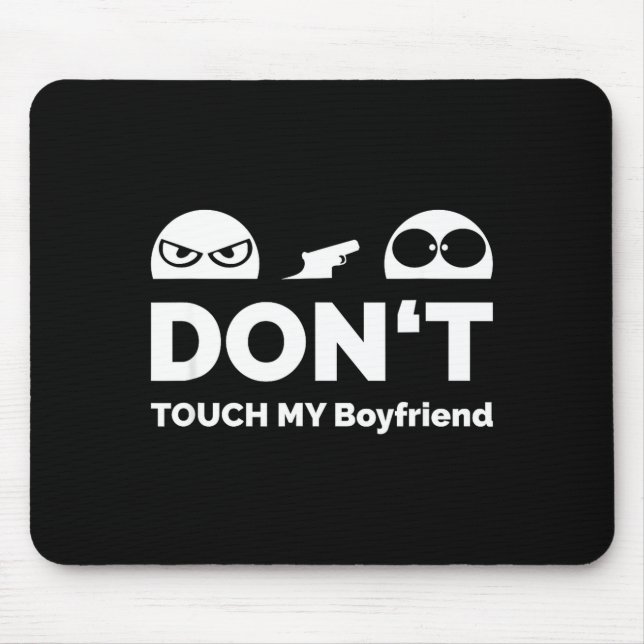 Mousepad Don't Touch My Boyfriend Partnership  (Frente)
