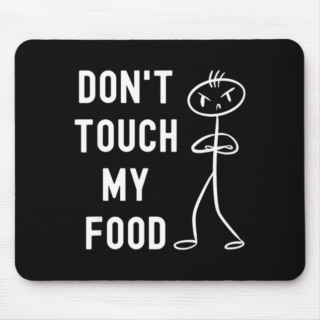Mousepad Don't Touch My Food Funny Joke  (Frente)